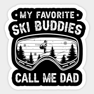 My Favorite Ski Buddies Call Me Dad Sticker